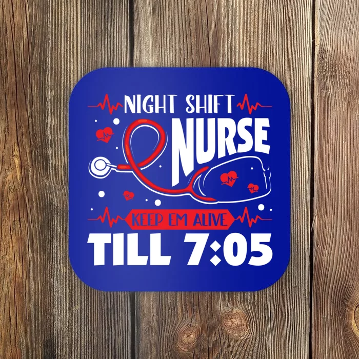 Night Shift Nurse Keep Em Alive Night Shift Nurse Gift Coaster