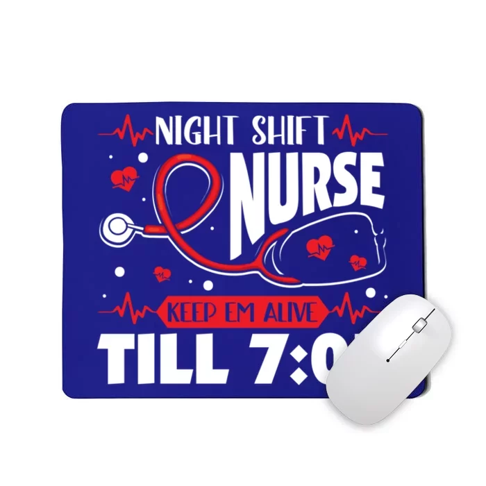 Night Shift Nurse Keep Em Alive Night Shift Nurse Gift Mousepad