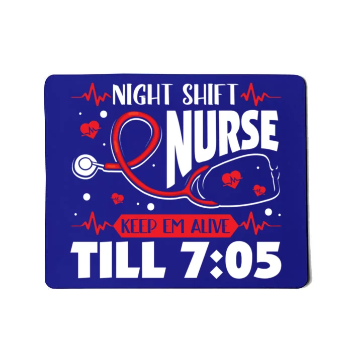 Night Shift Nurse Keep Em Alive Night Shift Nurse Gift Mousepad