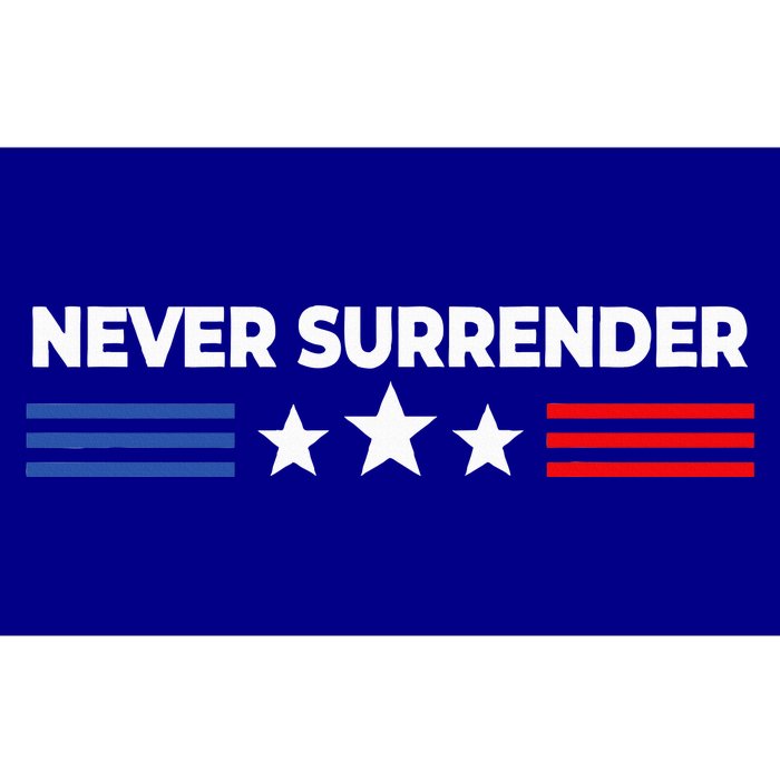 Never Surrender Never Surrender Bumper Sticker