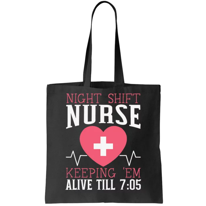 Night Shift Nurse Graveyard Shift Worker Employee Tote Bag