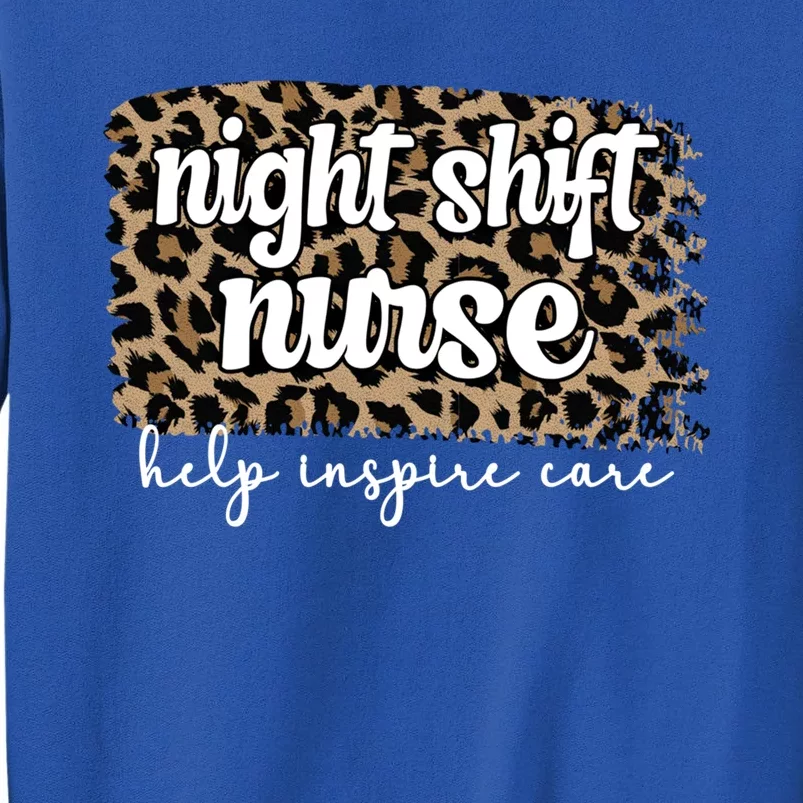 Night Shift Nurse Appreciation Night Shift Nursing Funny Gift Tall Sweatshirt