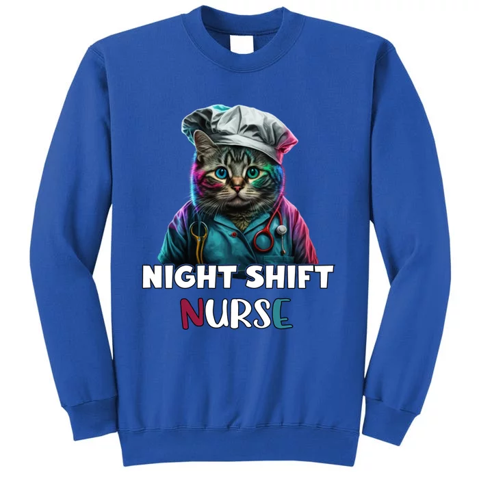 Night Shift Nurse Cat Cute Colorful Night Shift Nurses Cat Great Gift Tall Sweatshirt