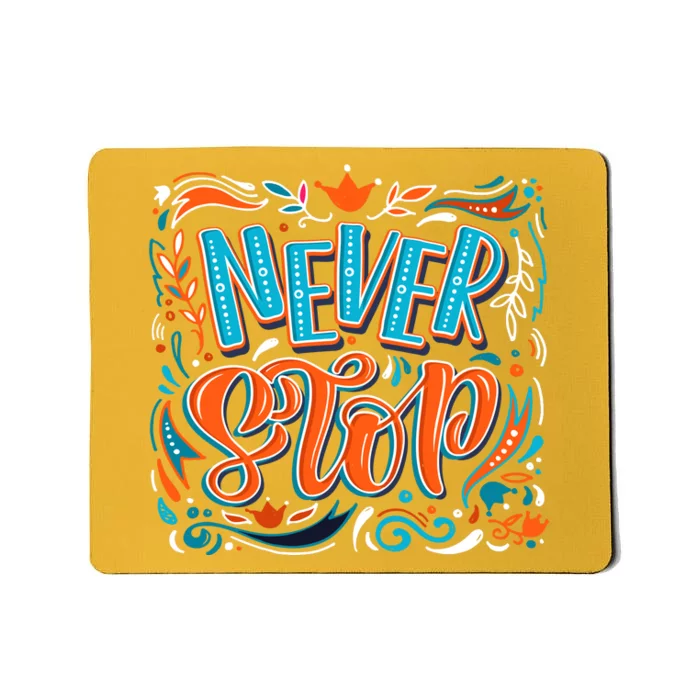 Never Stop Mousepad