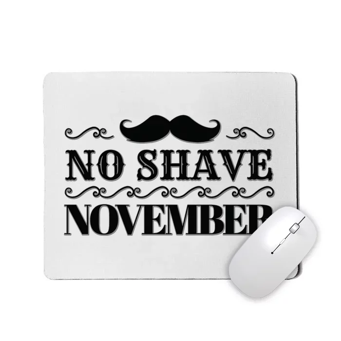 No Shave November Mustache Funny Mousepad