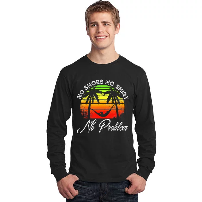 No Shoes No Clothes No Problem Island Palm Vacation Tall Long Sleeve T-Shirt