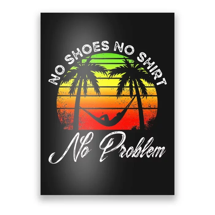 No Shoes No Clothes No Problem Island Palm Vacation Poster