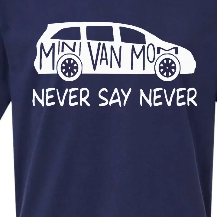 Never Say Never Sayings Minivan Cute Soccer Mom Goalkeepers Sueded Cloud Jersey T-Shirt