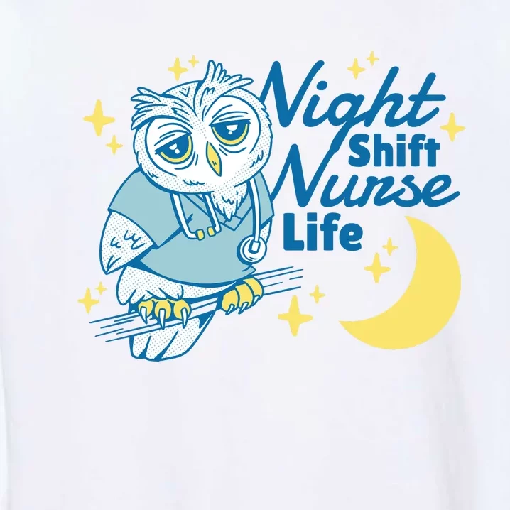 Night Shift Nurse Life Owl Garment-Dyed Sweatshirt