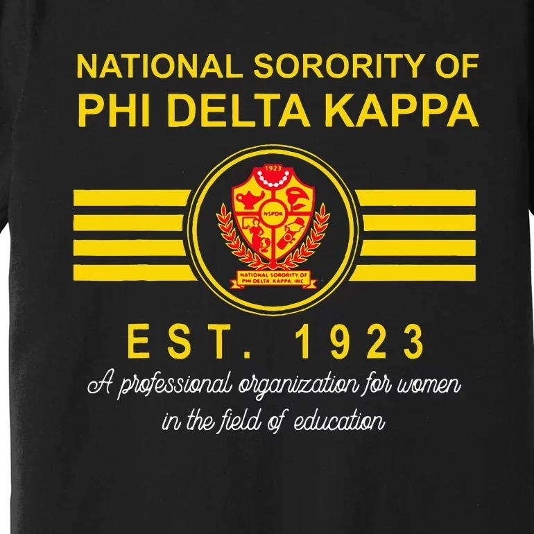 National Sorority Of Phi Delta Kappa Est 1923 Pdk 2308068 Premium T-Shirt