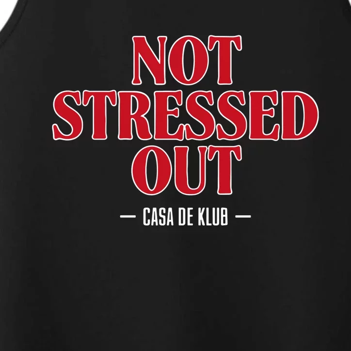 Not Stressed Out Casa De Klub Performance Tank