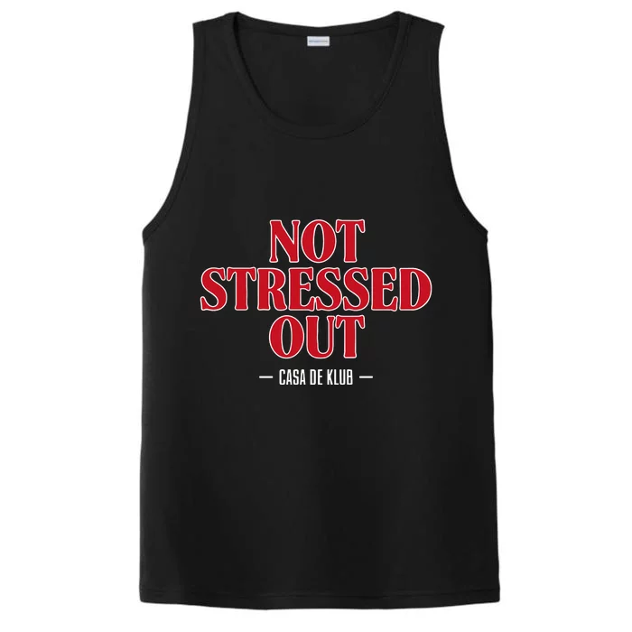 Not Stressed Out Casa De Klub Performance Tank