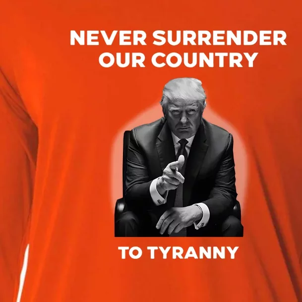 Never Surrender Our Country To Tyranny Cooling Performance Long Sleeve Crew