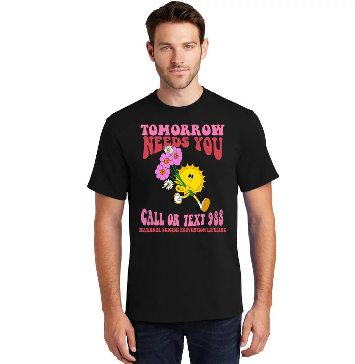 National Suicide Prevention Lifeline Tomorrow Needs You 988 Tall T-Shirt