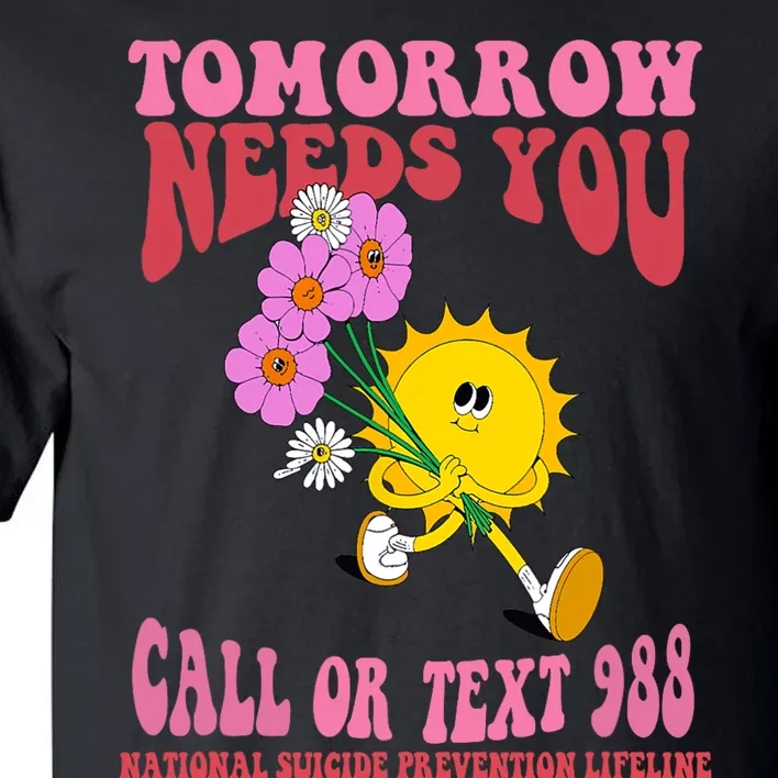 National Suicide Prevention Lifeline Tomorrow Needs You 988 Tall T-Shirt