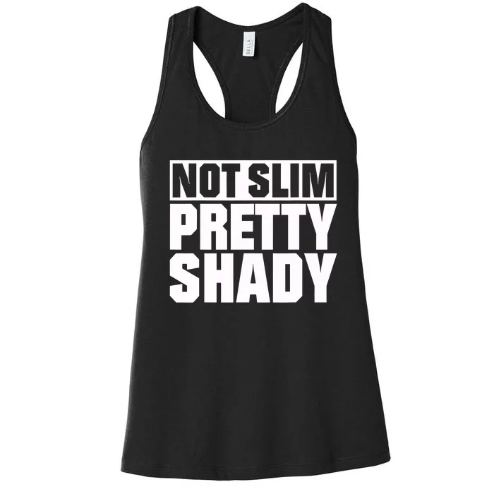 Not Slim Pretty Shady Women's Racerback Tank