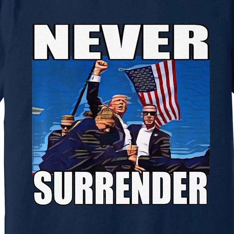 Never Surrender Premium Premium T-Shirt