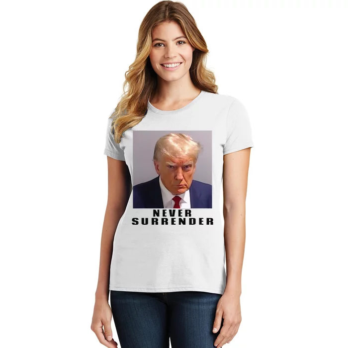 Never Surrender Pro Trump Women's T-Shirt