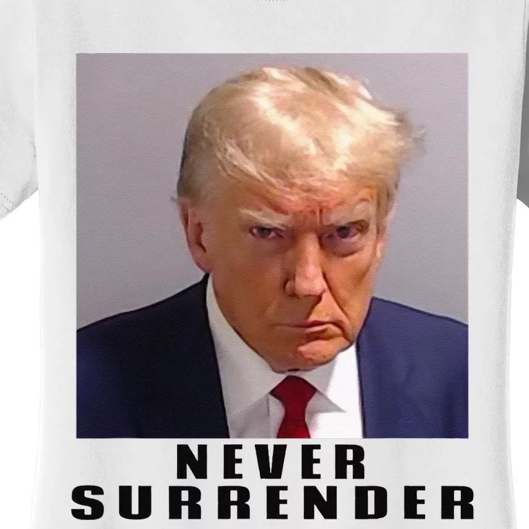 Never Surrender Pro Trump Women's T-Shirt