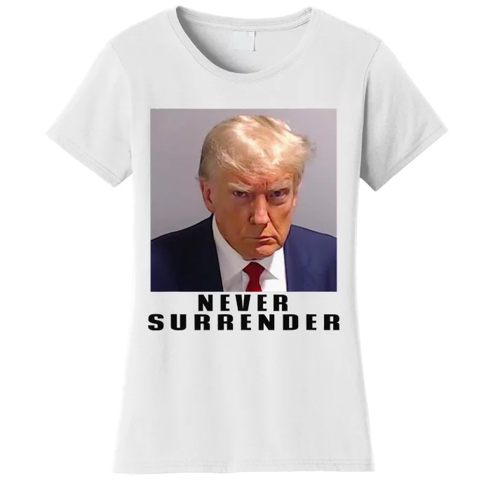 Never Surrender Pro Trump Women's T-Shirt