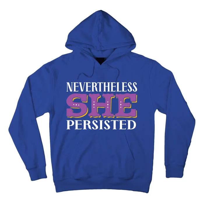 Nevertheless She Persisted Feminist Af Strong Gift Tall Hoodie