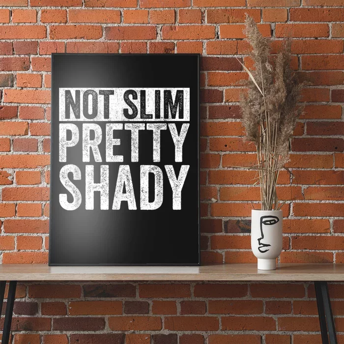 Not Slim Pretty Shady Vintage Poster