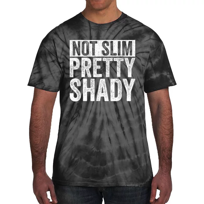 Not Slim Pretty Shady Vintage Tie-Dye T-Shirt