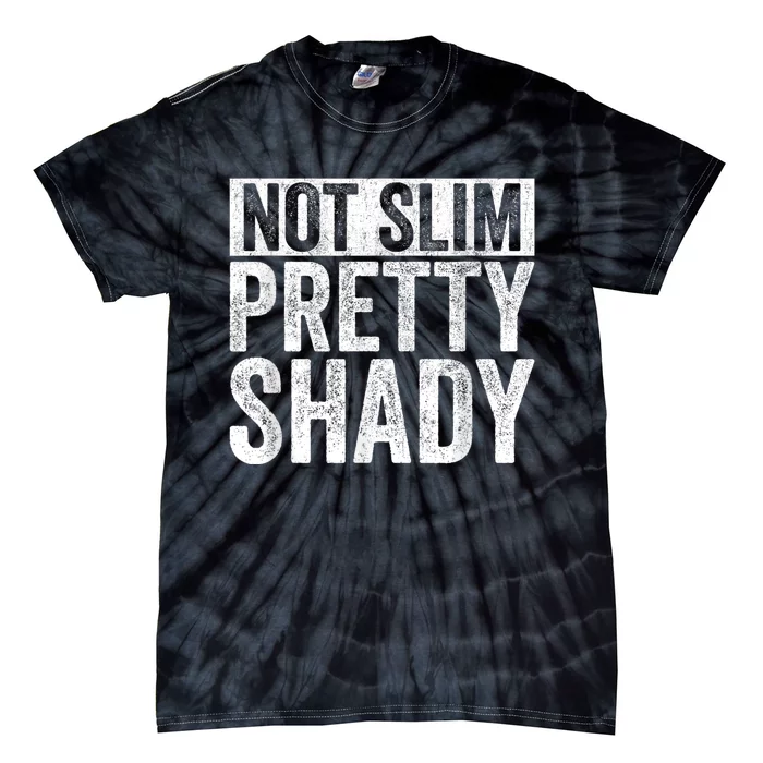 Not Slim Pretty Shady Vintage Tie-Dye T-Shirt