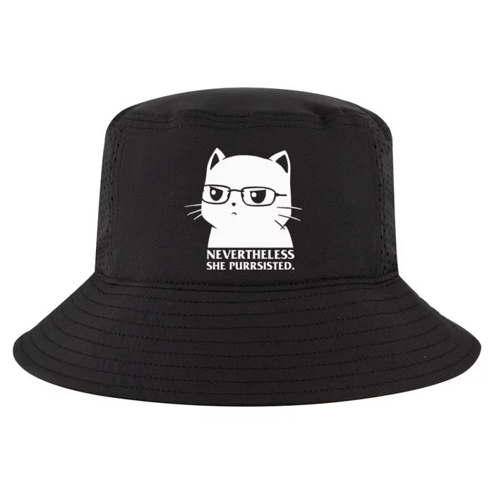 Nevertheless She Persisted Cat Nerd Funny Kitten Pet Owner Cool Comfort Performance Bucket Hat