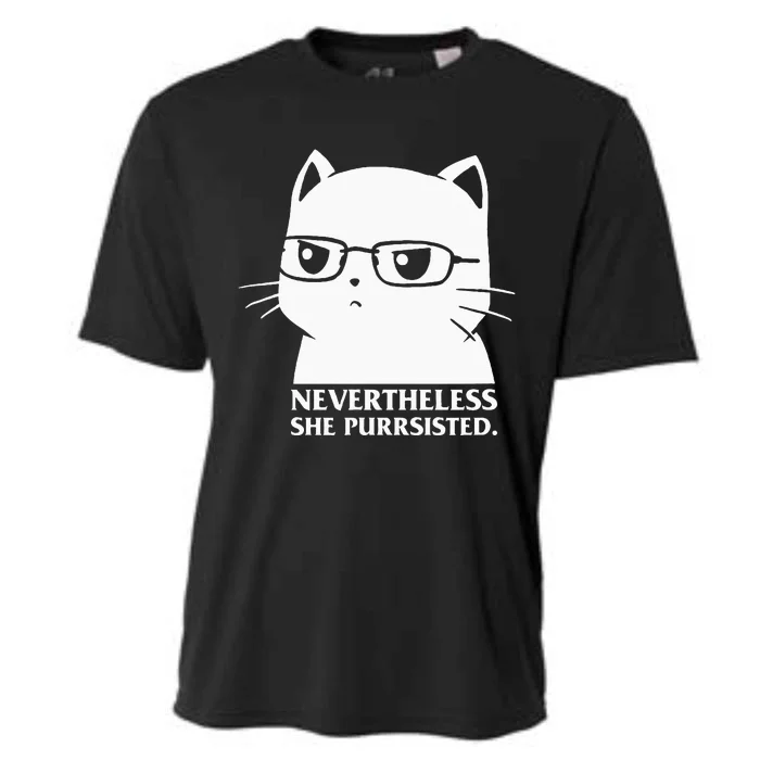 Nevertheless She Persisted Cat Nerd Funny Kitten Pet Owner Cooling Performance Crew T-Shirt