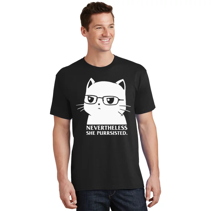 Nevertheless She Persisted Cat Nerd Funny Kitten Pet Owner T-Shirt