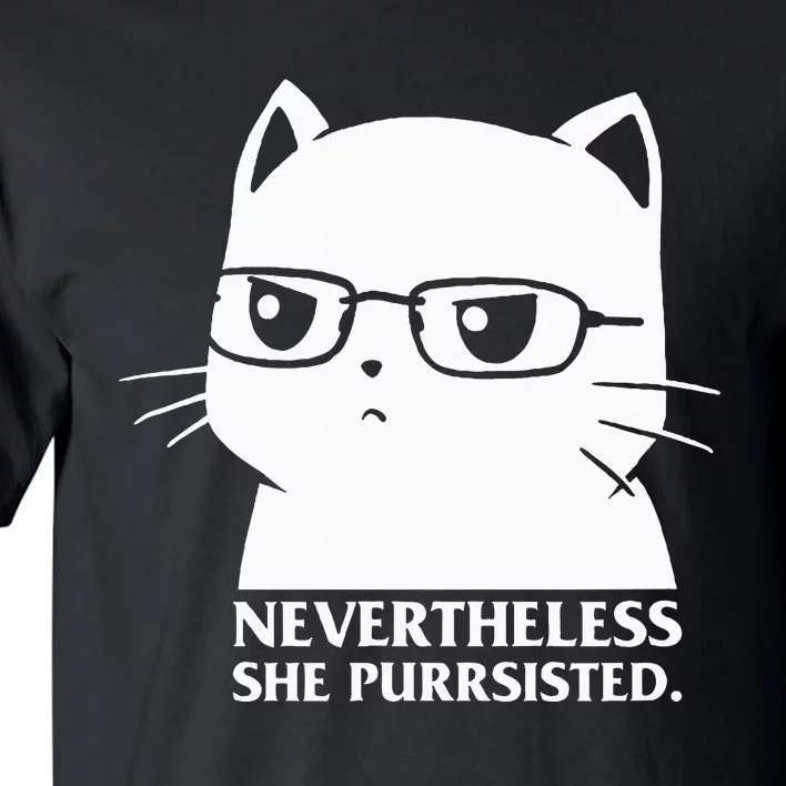 Nevertheless She Persisted Cat Nerd Funny Kitten Pet Owner Tall T-Shirt