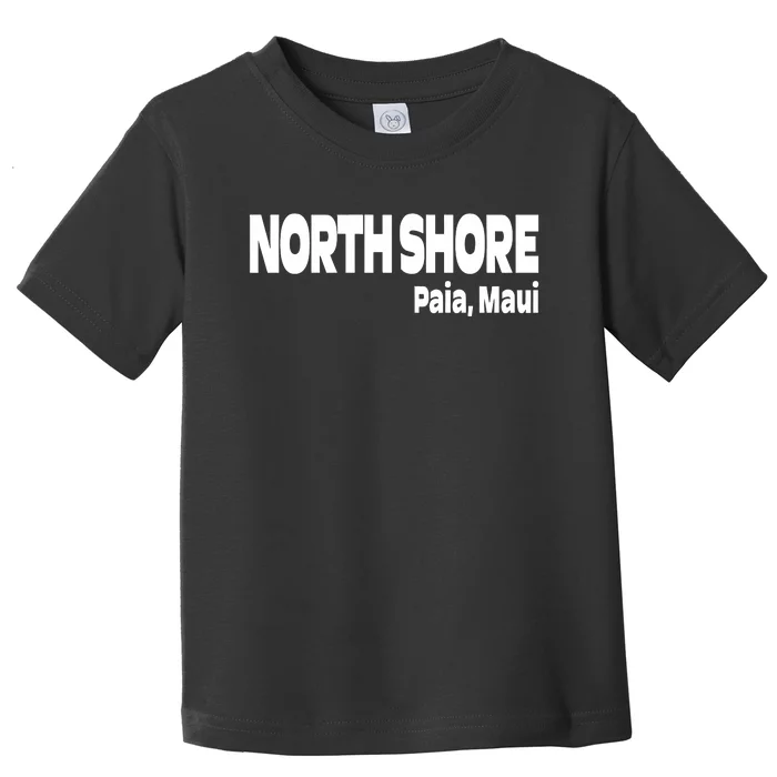 North Shore Paia Maui Toddler T-Shirt