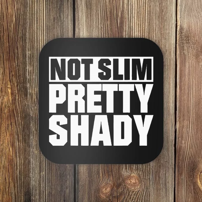 Not Slim Pretty Shady Coaster