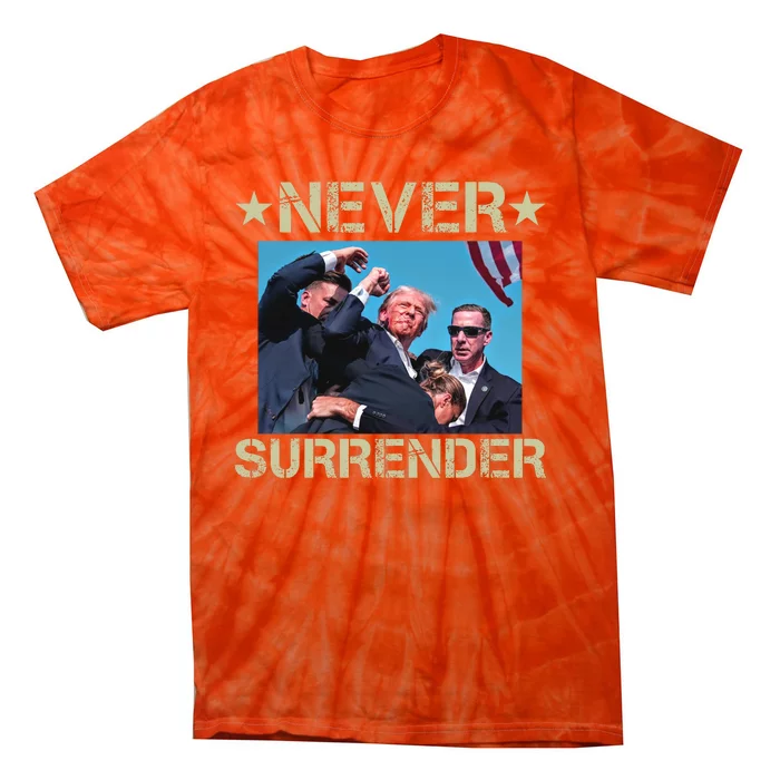 Never Surrender Pro Trump Trending Now Trump Shooter Chinese At Pennsylvania Tie-Dye T-Shirt