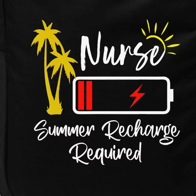 Nurse Summer Recharge Required Last day School Nurses Impact Tech Backpack