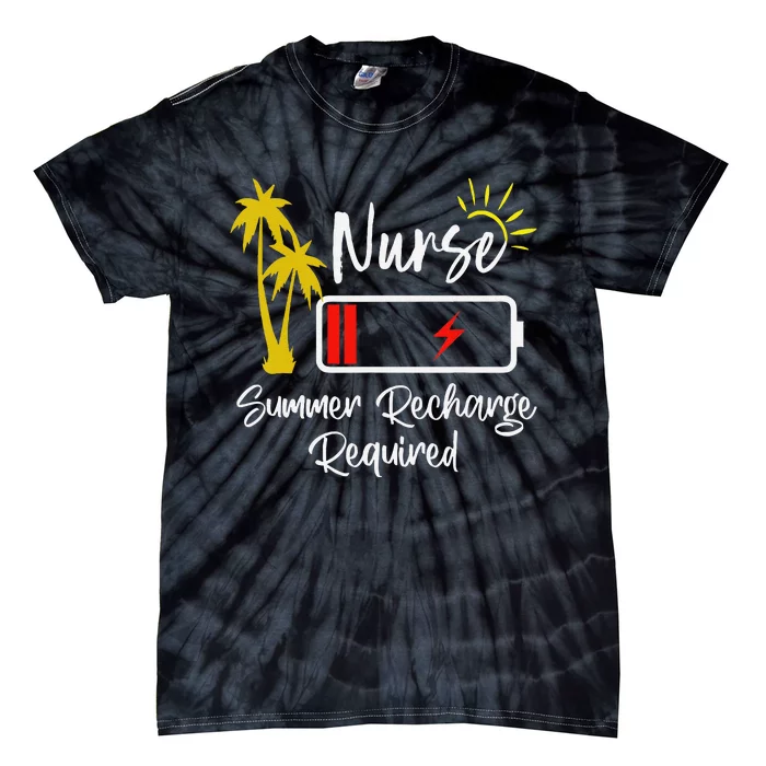 Nurse Summer Recharge Required Last day School Nurses Tie-Dye T-Shirt