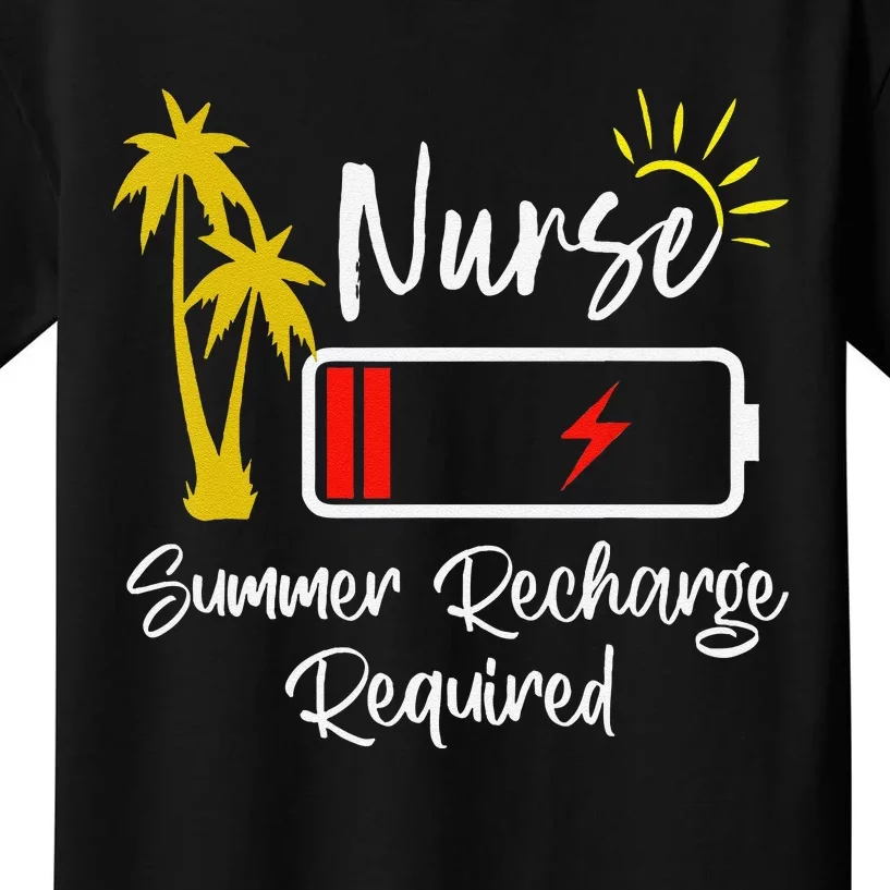 Nurse Summer Recharge Required Last day School Nurses Kids T-Shirt