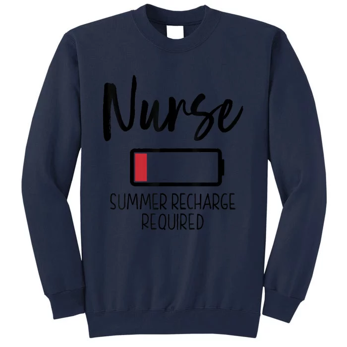 Nurse Summer Recharge Required Funny Tall Sweatshirt