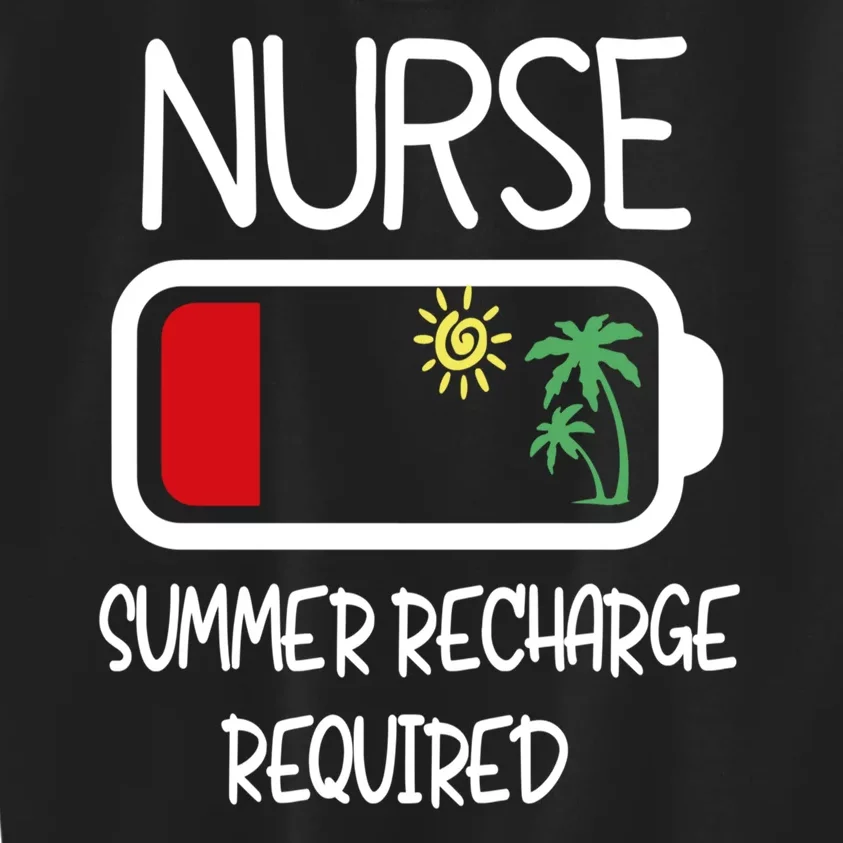 Nurse Summer Recharge Required Funny Nurse Travel Nurse Kids Sweatshirt