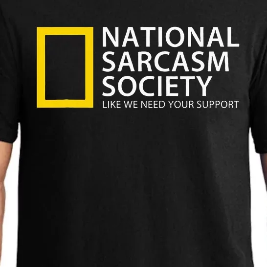 National Sarcasm Society Like We Need Your Support Pajama Set