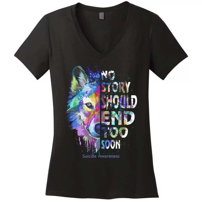 No Story Should End Too Soon Suicide Awareness Teal Wolf Women's V-Neck T-Shirt