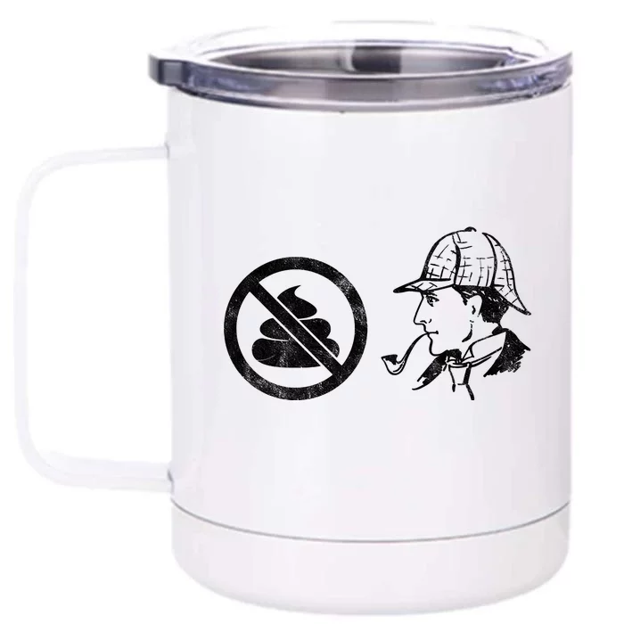 No Shit Sherlock Front & Back 12oz Stainless Steel Tumbler Cup