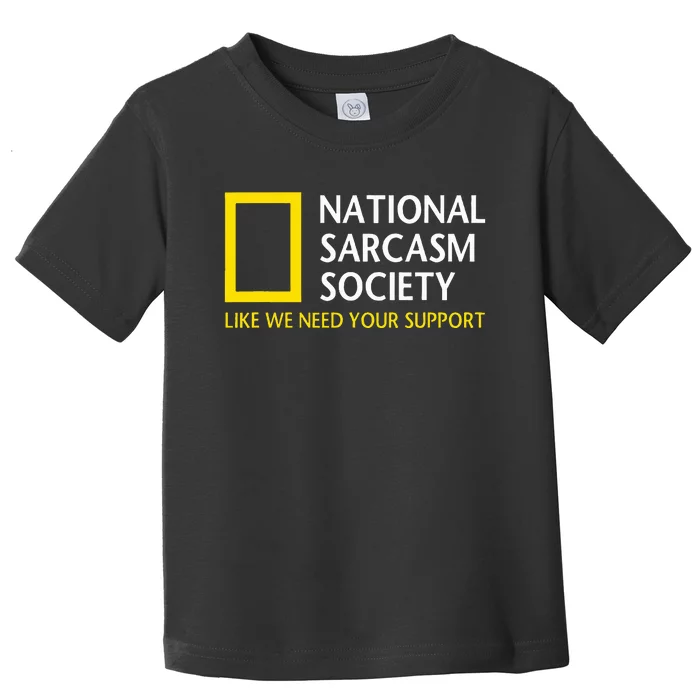 National Sarcasm Society Funny Satirical Parody Designs Toddler T-Shirt