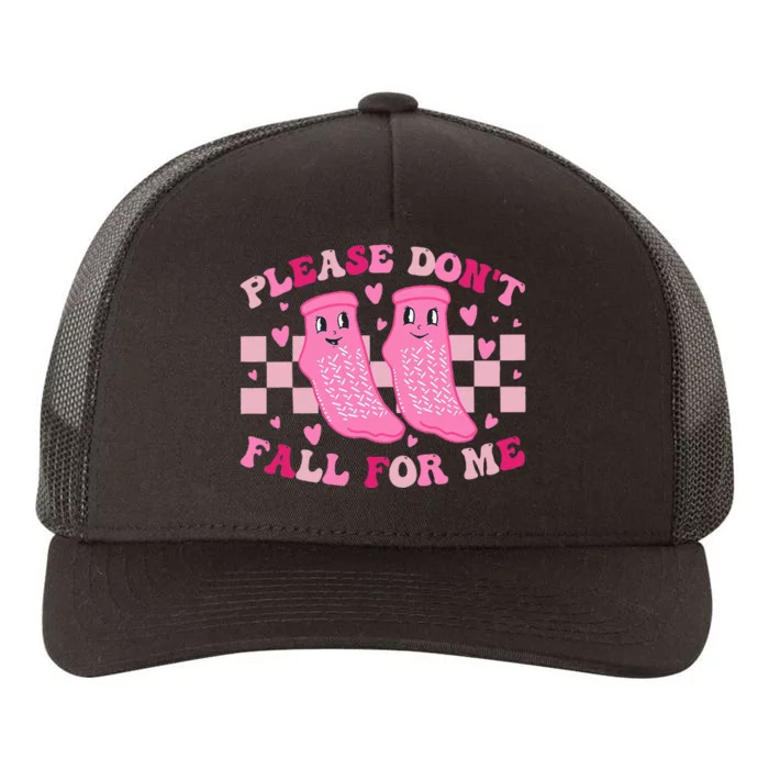 Non Slip Socks Please DonT Fall For Me Medical Nurse Yupoong Adult 5-Panel Trucker Hat