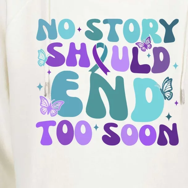 No Story Should End Too Soon Womens Funnel Neck Pullover Hood