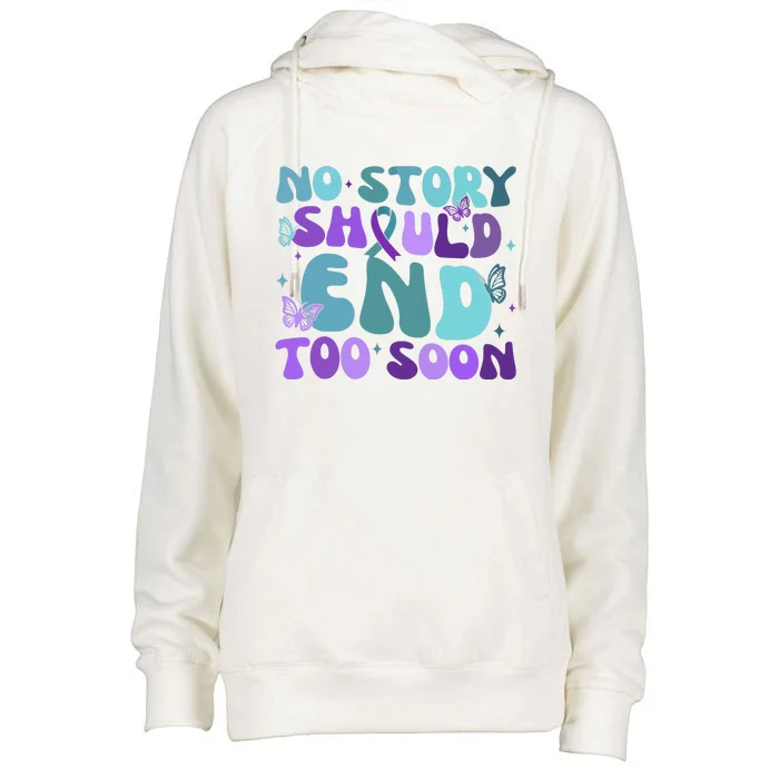 No Story Should End Too Soon Womens Funnel Neck Pullover Hood