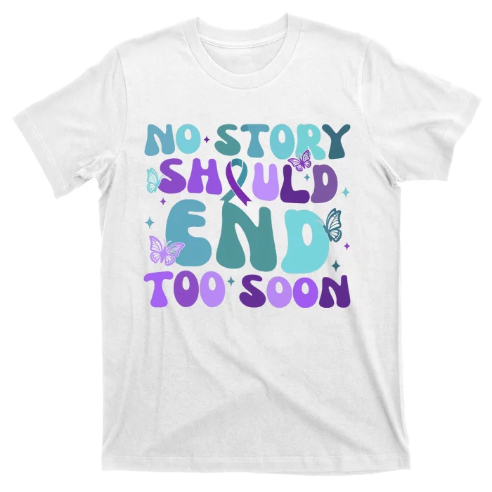 No Story Should End Too Soon T-Shirt