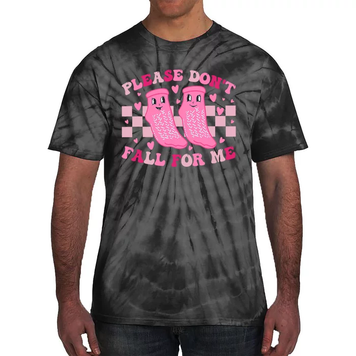 Non Slip Socks Please DonT Fall For Me Medical Nurse Tie-Dye T-Shirt