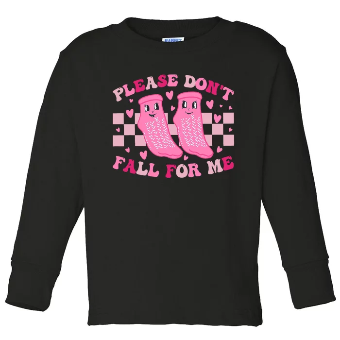 Non Slip Socks Please DonT Fall For Me Medical Nurse Toddler Long Sleeve Shirt